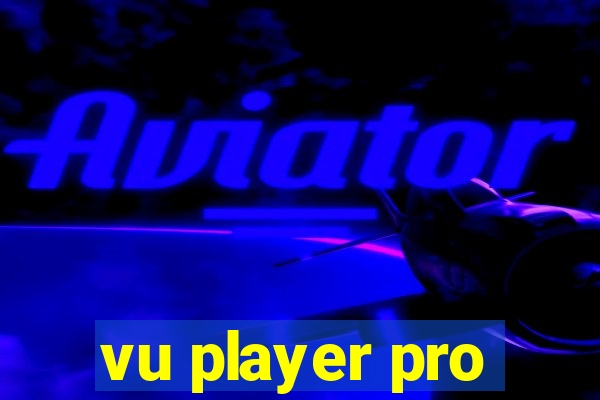 vu player pro